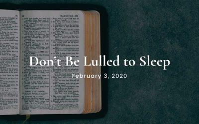 Don’t Be Lulled to Sleep
